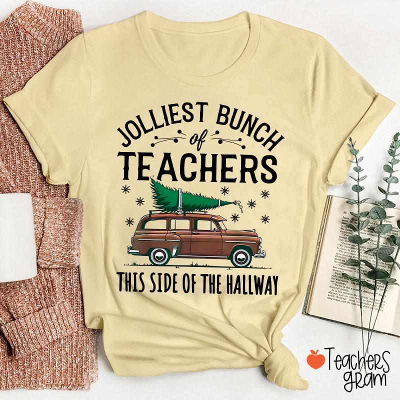 Jolliest Bunch Of Teachers This Side Of The Hallway Teacher T-Shirt