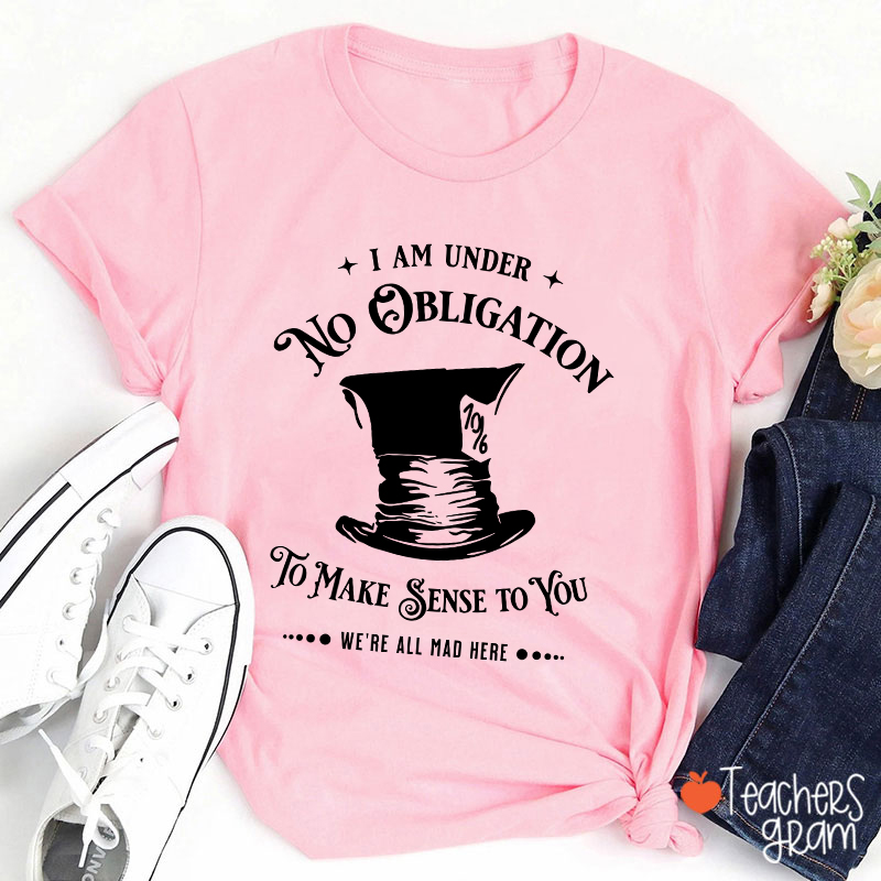 We're All Mad Here Teacher T-Shirt