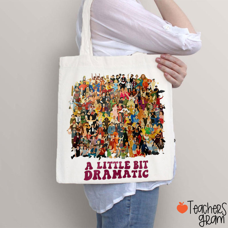 A Little Bit Dramatic Teacher T-Shirt Tote Bag