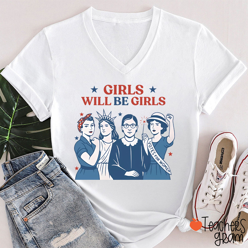 Girls Will Be Girls 4th Of July Teacher Female V-Neck T-Shirt