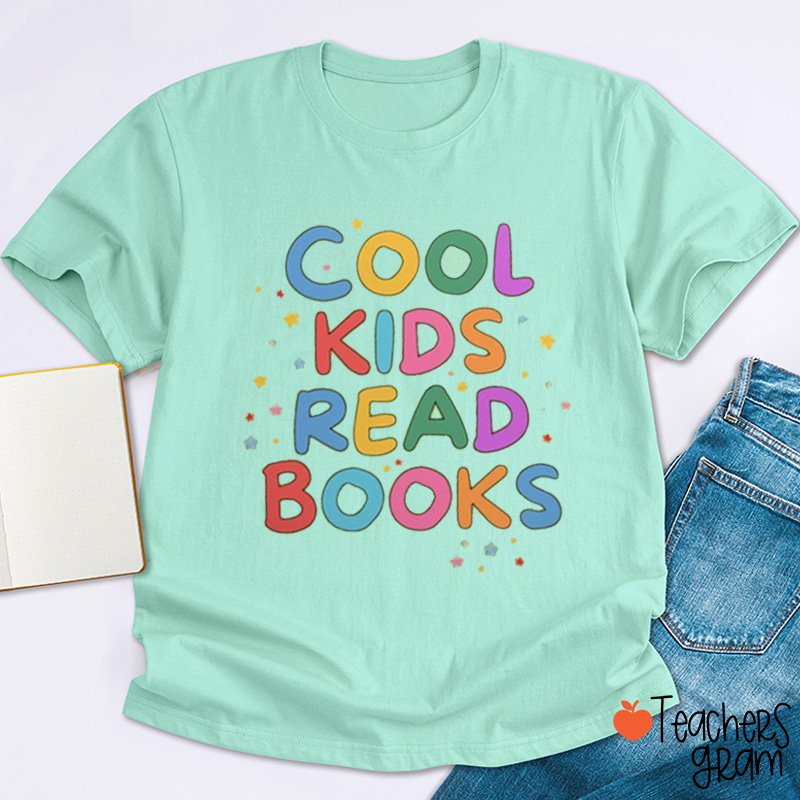 Cool Kids Read Books Teacher T-Shirt