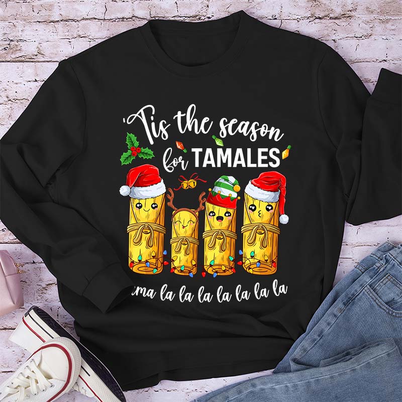 Tis The Season For Tamales Spanish Teacher Long Sleeve T-Shirt