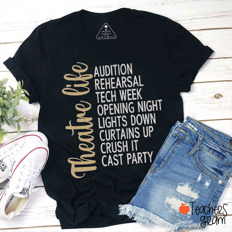 Theatre Life Teacher T-Shirt