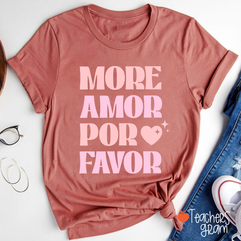 More Amor Por Favor Spanish Teacher T-Shirt