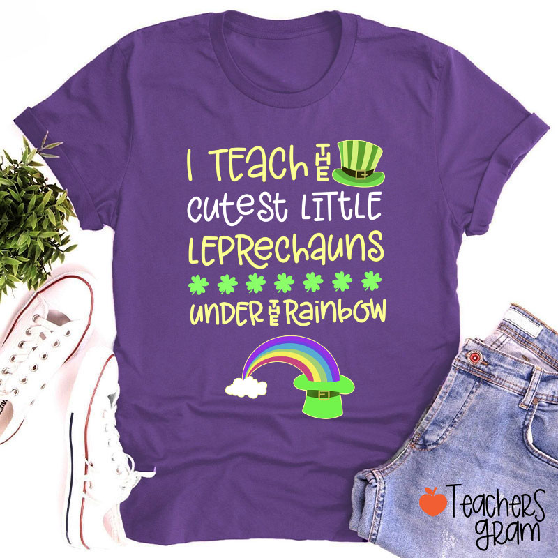 I Teach The Cutest Little Leprechauns Under The Rainbow Teacher T-Shirt