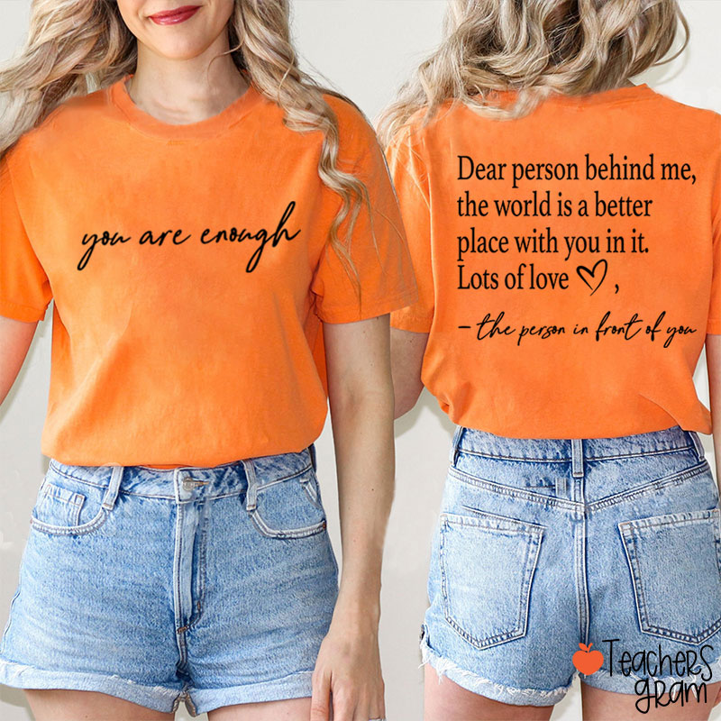 You Are Enough Teacher Two Sided T-Shirt