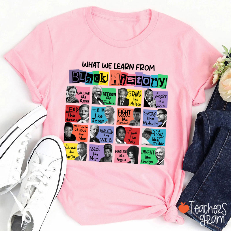 What We Learn From Black History Teacher T-Shirt