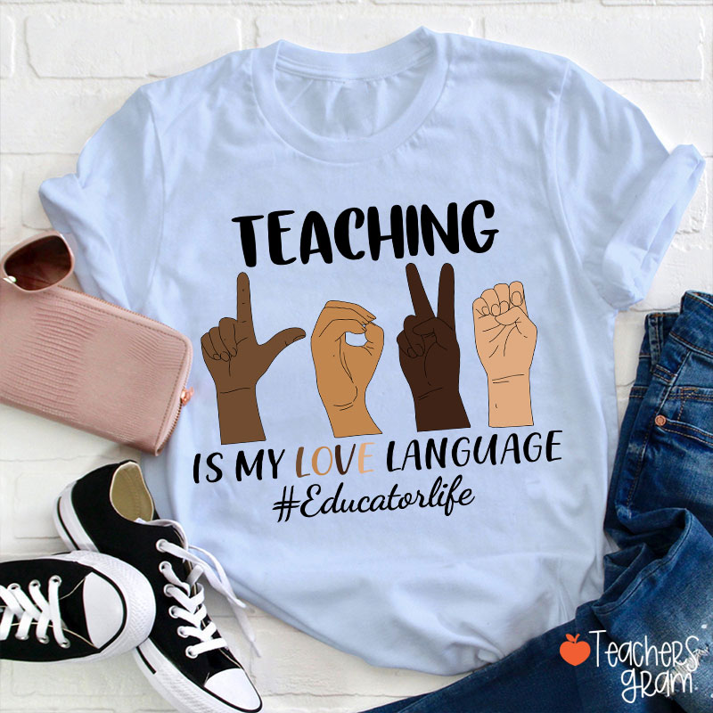 Teaching Is My Love Language T-Shirt
