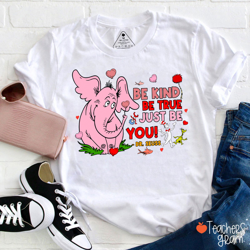 Be Kind Be True Just Be You Cute Teacher T-Shirt