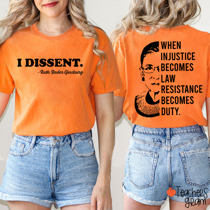 I Dissent RBG Teacher Two Sided T-Shirt