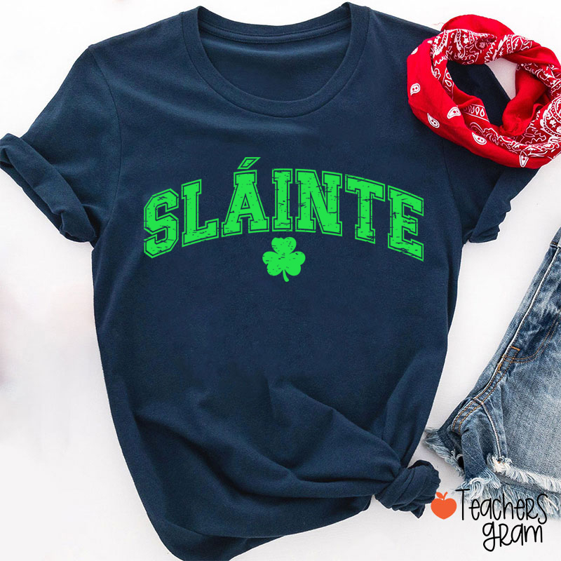 Sláinte St. Patrick's Day Teacher T-Shirt