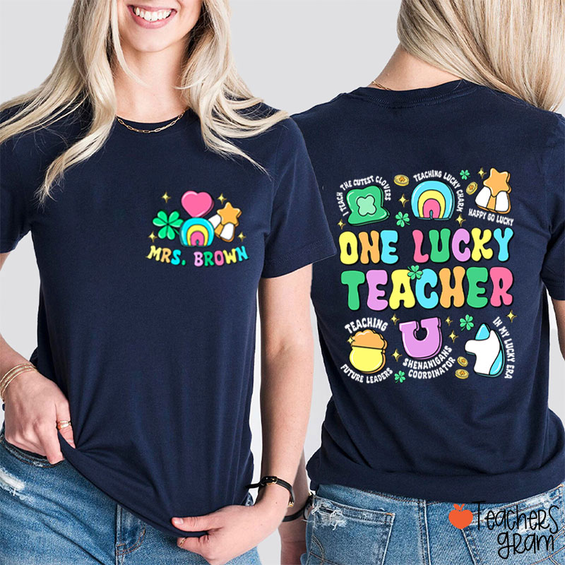 Personalized Name One Lucky Teacher Two Sided T-Shirt