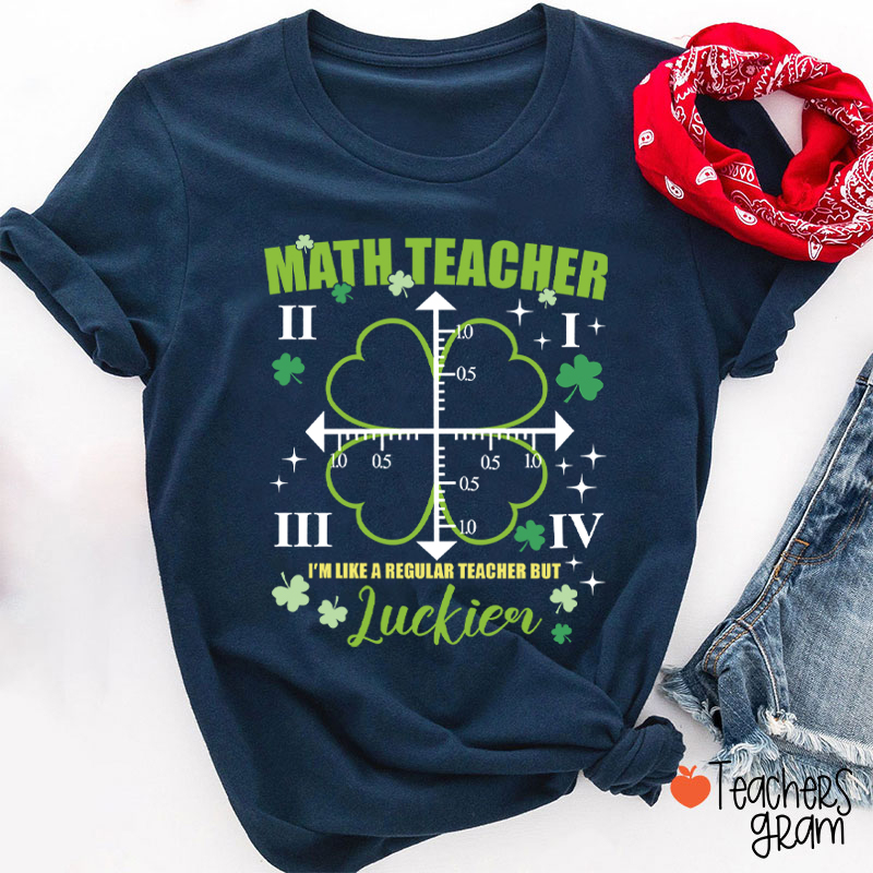 Math Teacher Four Leaf Clover Teacher T-Shirt
