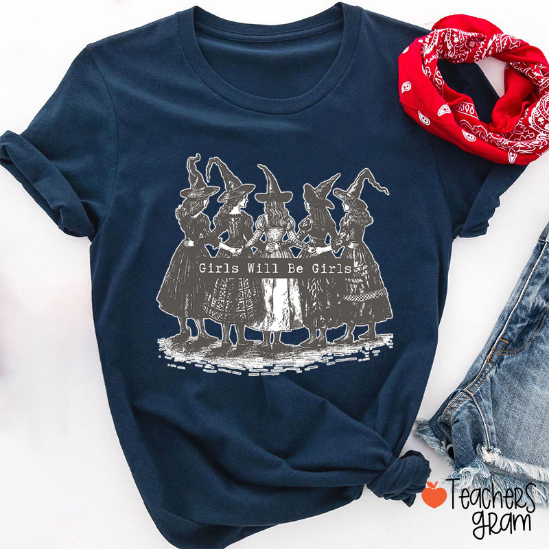 Girls Will Be Girls Witch Halloween Party Teacher T-Shirt