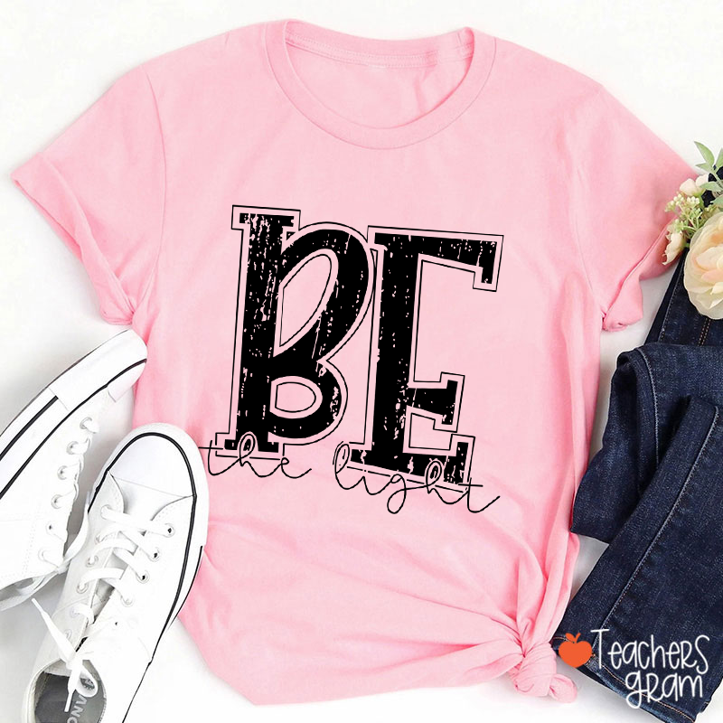 Be The Light Teacher T-Shirt