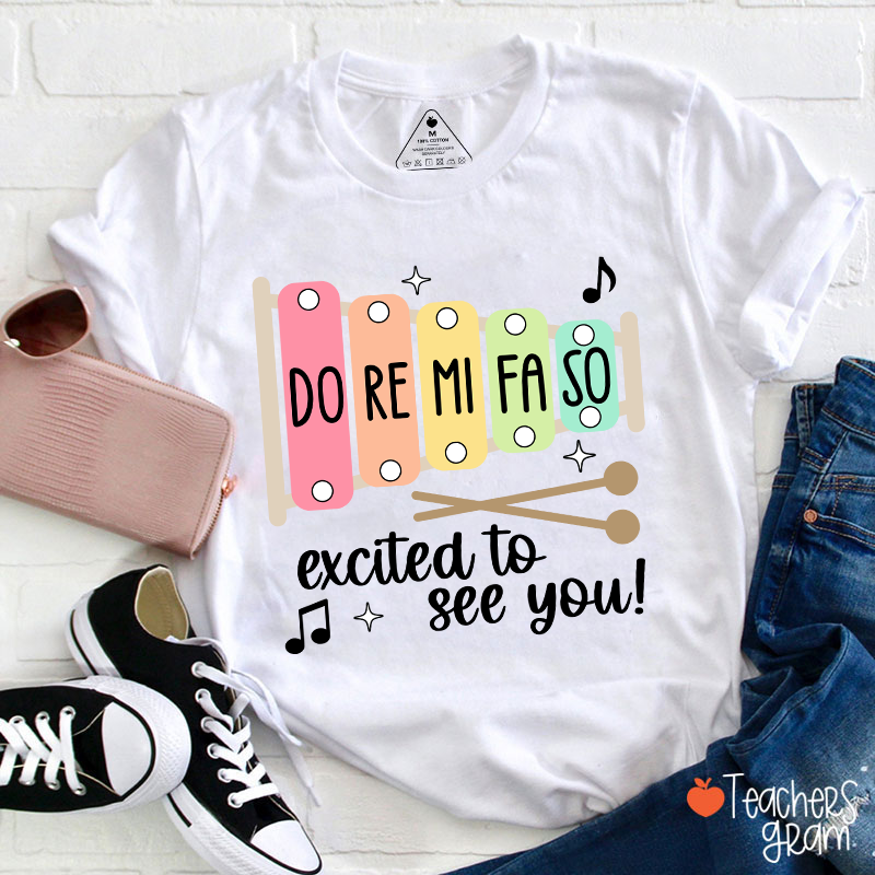 Excited To See You Teacher T-Shirt