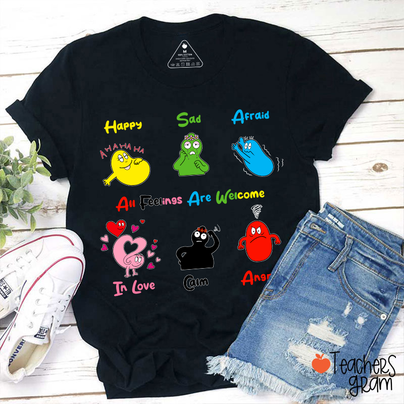 All Feelings Are Welcome Teacher T-Shirt