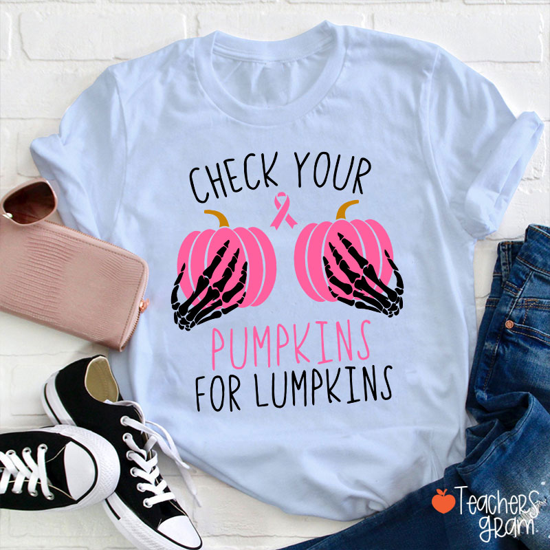 Check Your Pumpkins For Lumpkin Teacher T-Shirt