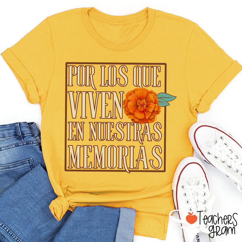 Por Los Que Viven En Nuestras Memorias Spanish Teacher T-Shirt