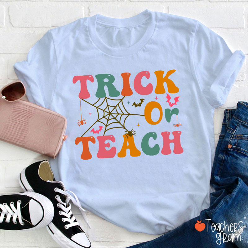 Trick Or Teach Teacher T-Shirt