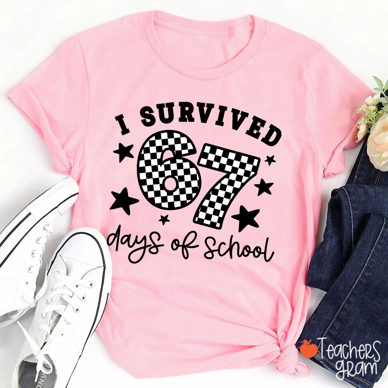I Survived 67 Six Seven Days Of School Teacher T-Shirt