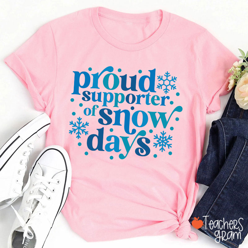 Proud Supporter Of Snow Days Teacher T-Shirt