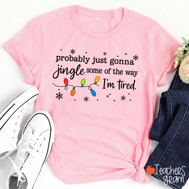 Probably Just Gonna Jingle Snowflake Teacher T-Shirt