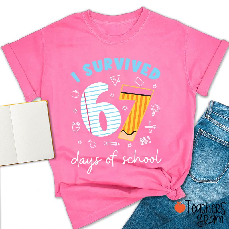 I Survived 67 Days Of School Teacher T-Shirt