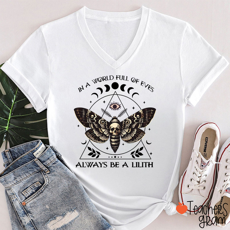 In A World Full Of Eves Always Be A Lilith Teacher Female V-Neck T-Shirt