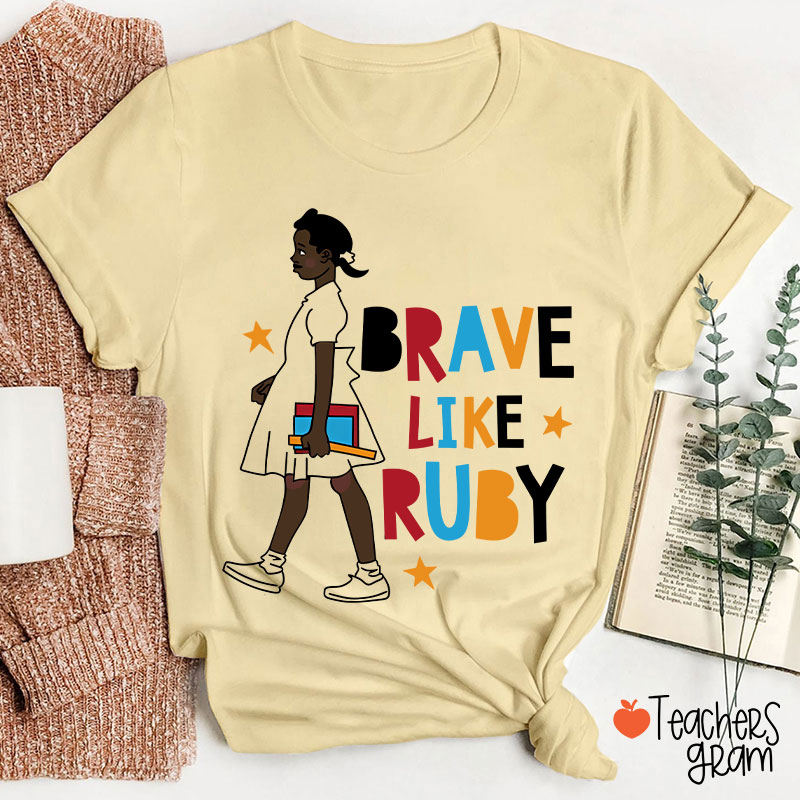 Brave Like Ruby Teacher T-Shirt