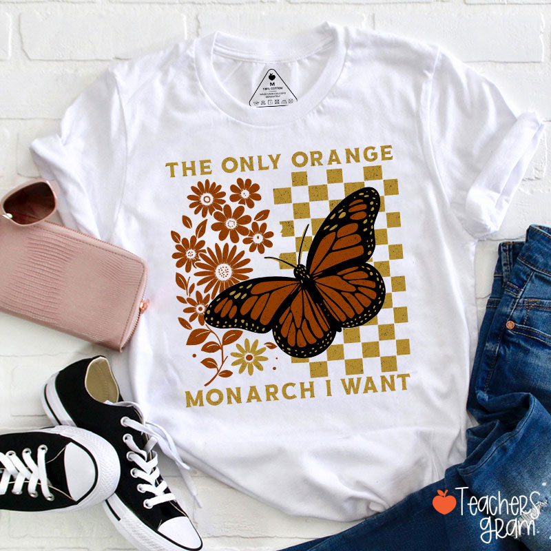 Retro Color The Only Orange Monarch I Want Teacher T-Shirt