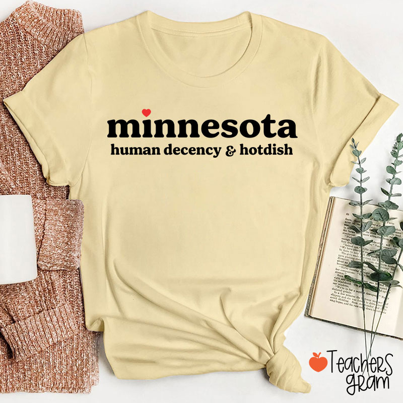 Minnesota Human Decency And Hotdish Teacher T-Shirt