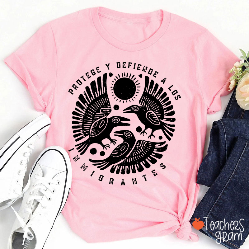 Protege Y Defiende A Los Inmigrantes Teacher T-Shirt