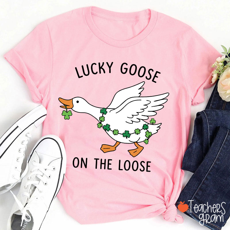Lucky Goose On The Loose Teacher T-Shirt