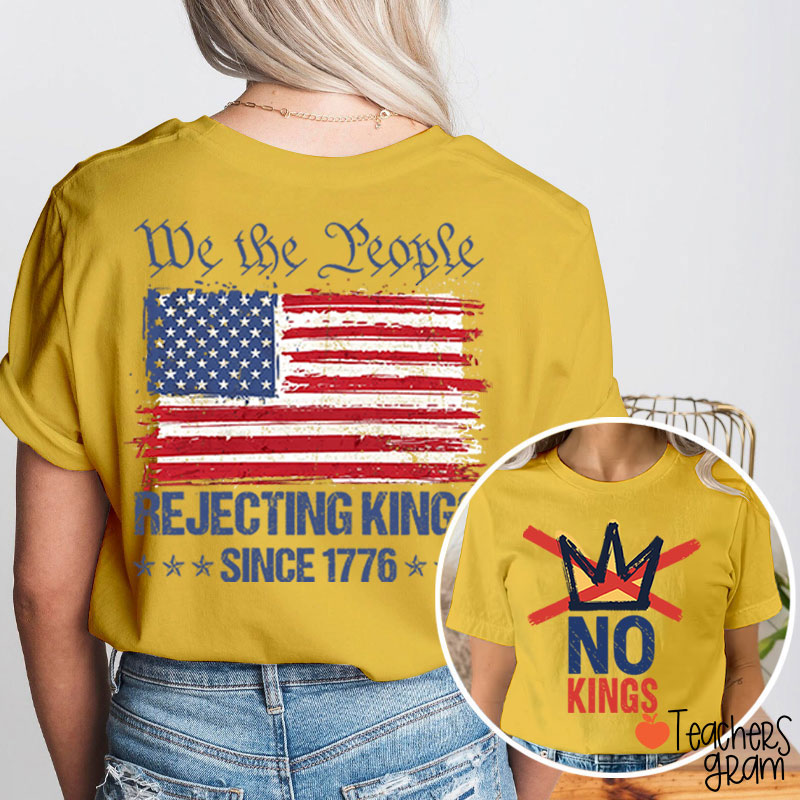 No Kings We People Rejecting Kings Since 1776 Teacher Two Sided T-Shirt