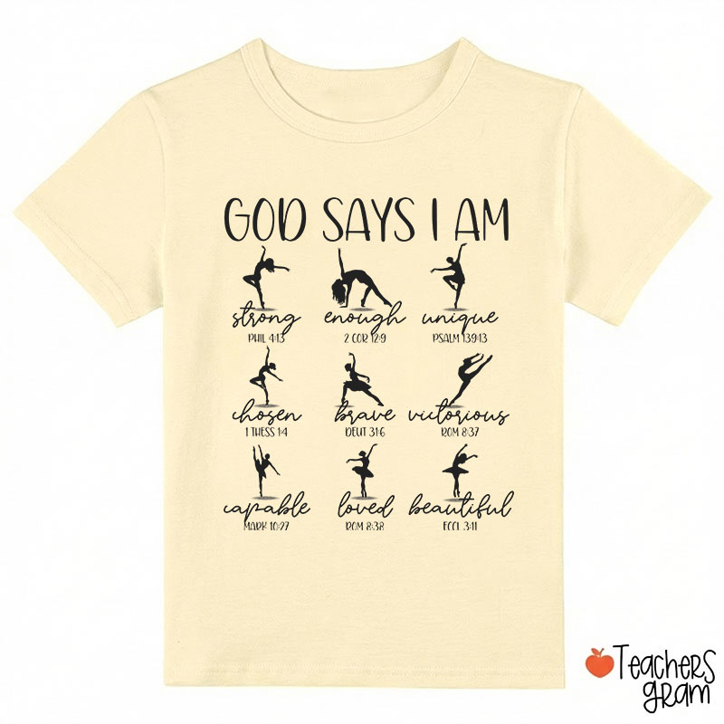God Says I Am Dancer Class T-Shirt