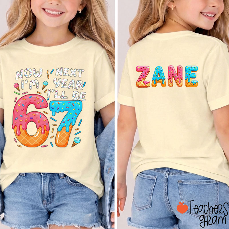 Personalized Now I'm 6 Next Year I'll Be 7 Class Two Sided T-Shirt
