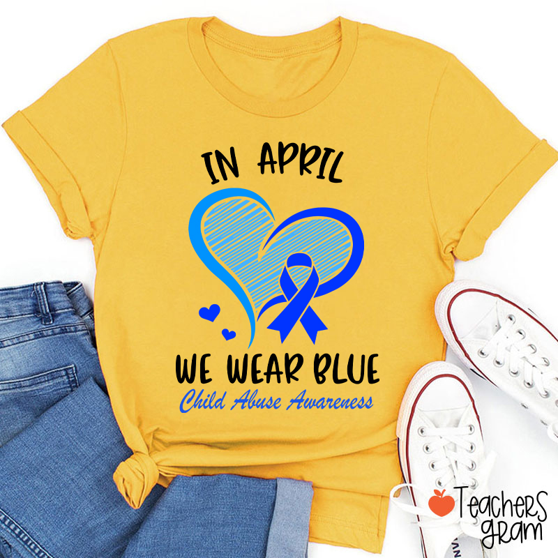 April Blue Heart For Child Abuse Awareness Teacher T-Shirt