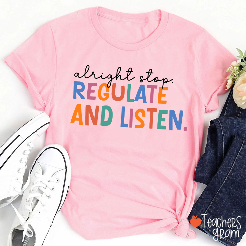 Regulate And Listen Teacher T-Shirt