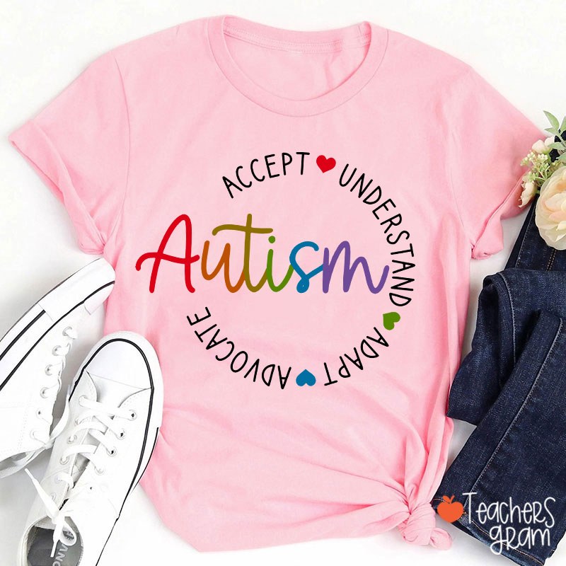 Accept Understand Adapt Advocate Autism Teacher T-Shirt