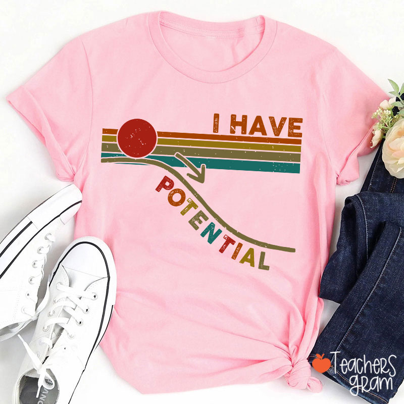 I Have Potential Science Teacher T-Shirt