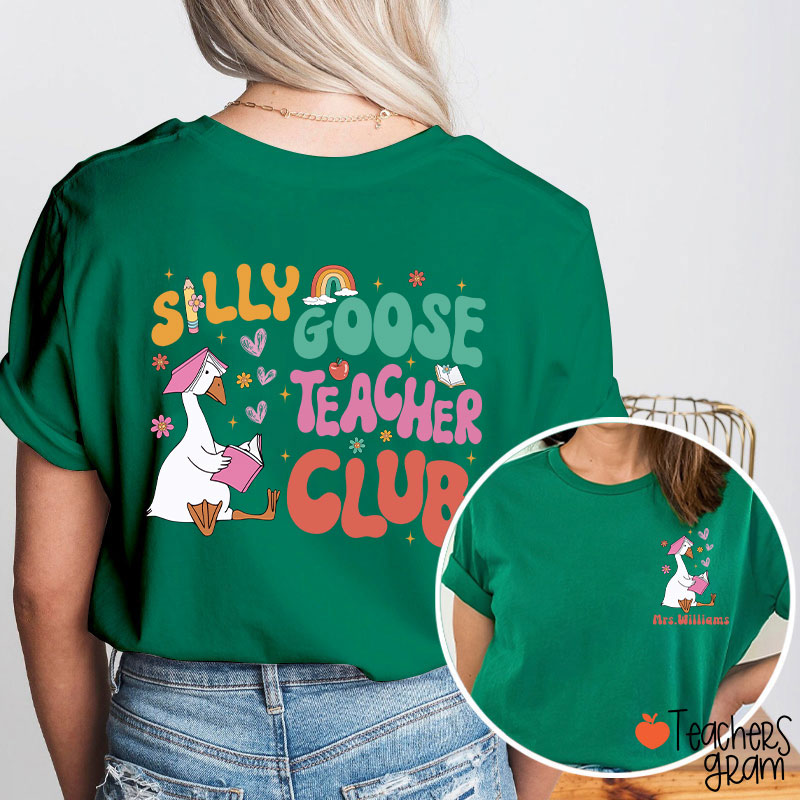 Personalized Name Silly Goose Teacher Club Teacher Two Sided T-Shirt