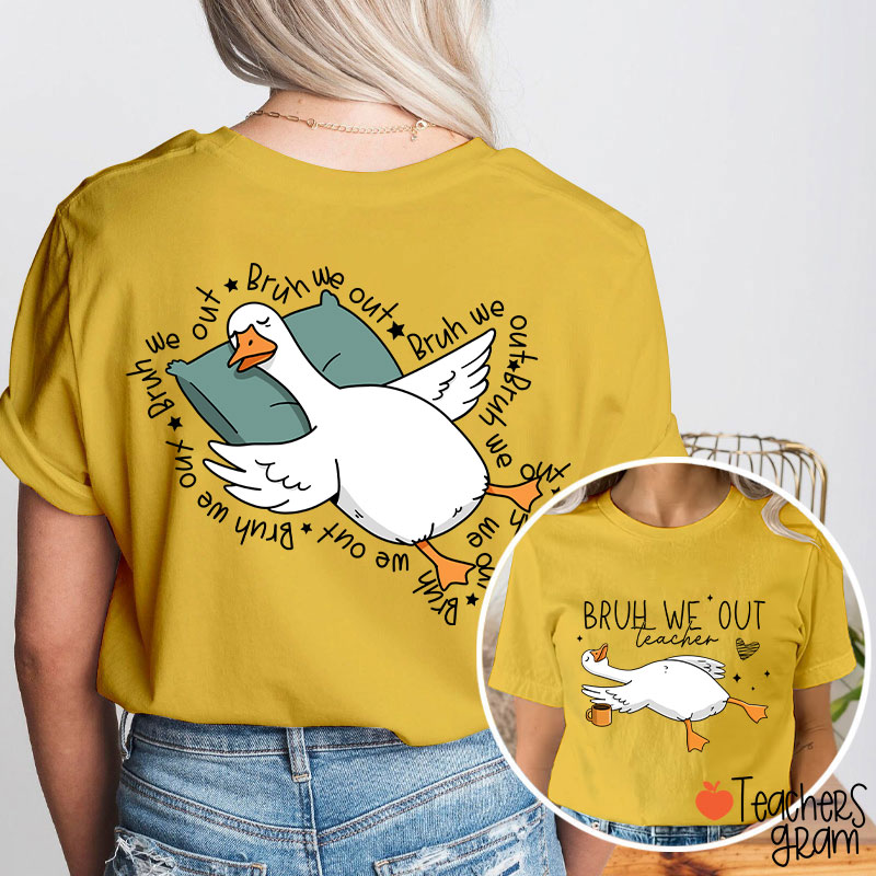 Bruh We Out Teacher Two Sided T-Shirt