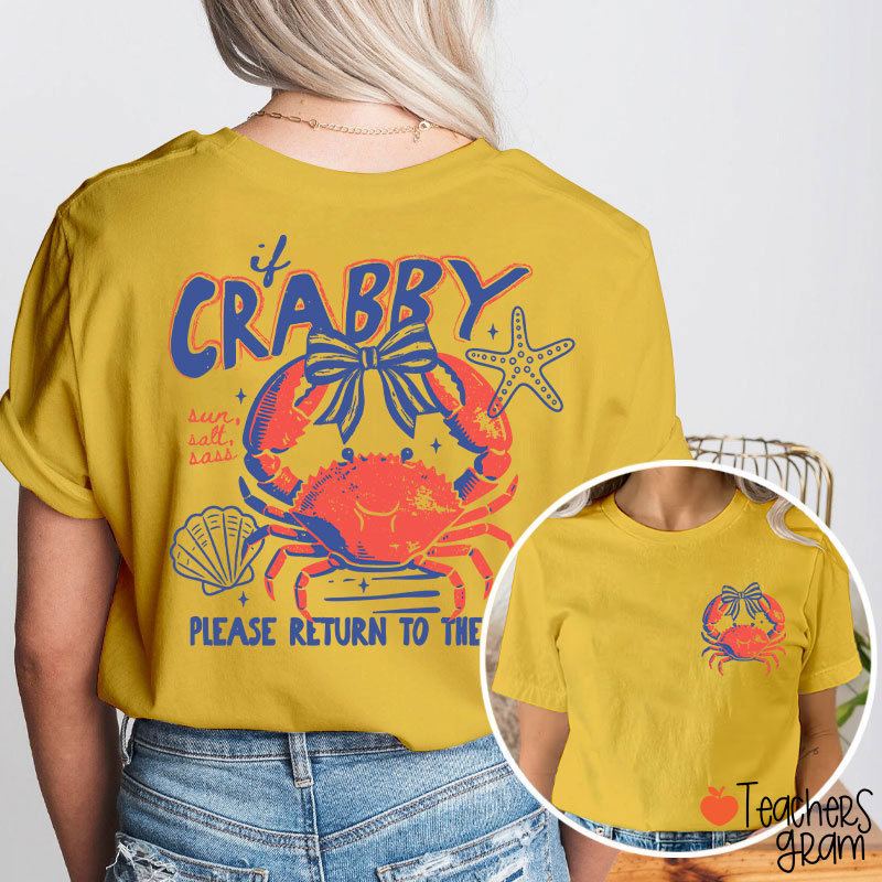 If Crabby Please Return To The Beach Teacher Two Sided T-Shirt