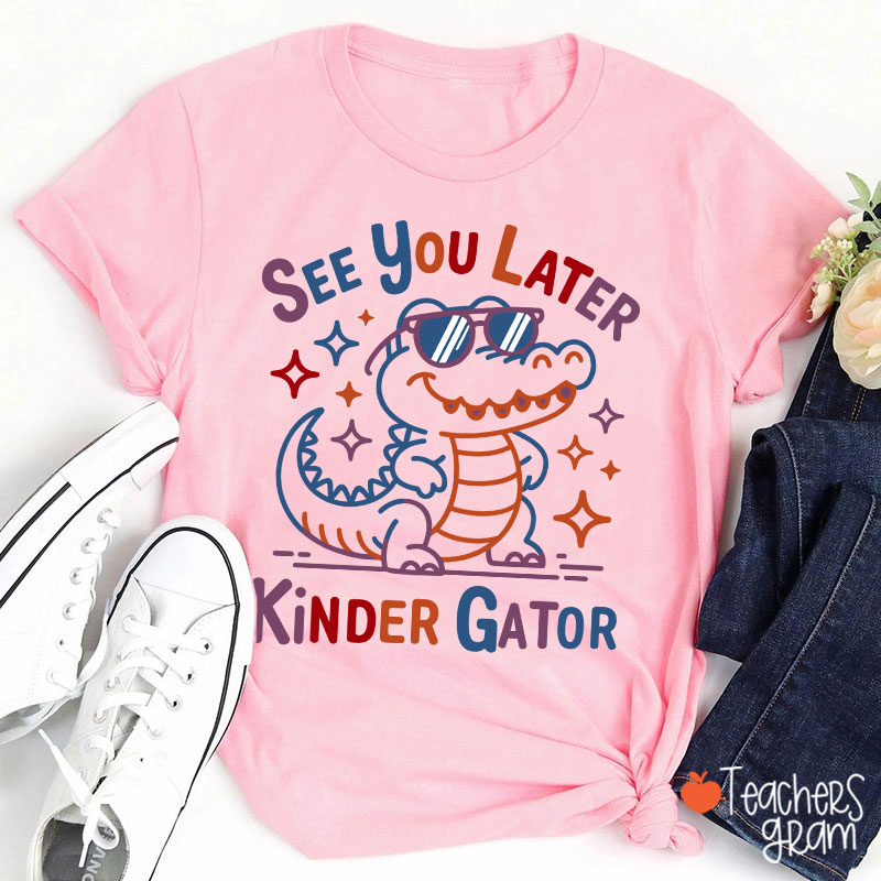 Personalized Grade See You Later Kinder Gator Teacher T-Shirt