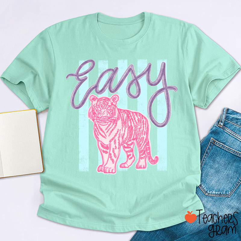Everyday Easy Tiger Teacher T-Shirt