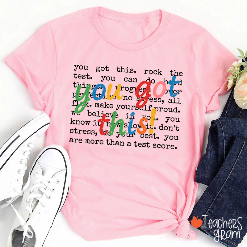 You Got This Motivation Teacher T-Shirt