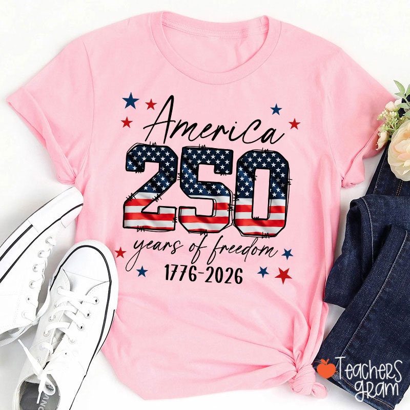 America 250 Years Of Freedom 1776-2026 Teacher T-Shirt
