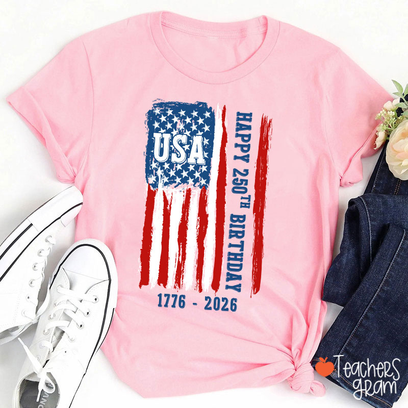Usa Happy 250Th Birthday 1776 - 2026 Teacher T-Shirt