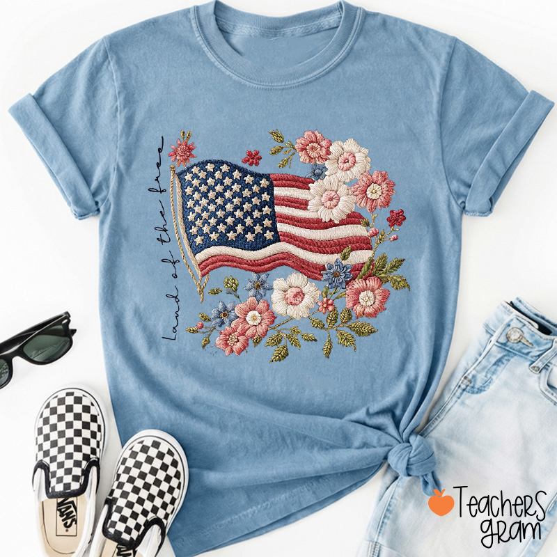 Faux Embroidery American Flag Land Of The Free Teacher T-Shirt